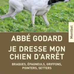 LIVRE JE DRESSE MON CHIEN ARRET - EDITION DE MONTBEL