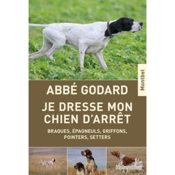 LIVRE JE DRESSE MON CHIEN ARRET - EDITION DE MONTBEL