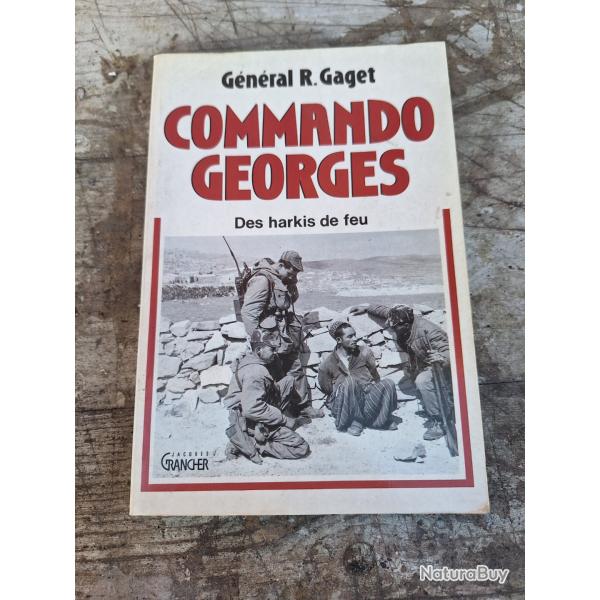 Commando Georges Des Harkis de Feu G�n�ral R. Gaget Guerre d'Alg�rie