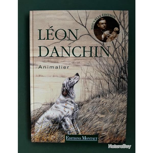 L�on Danchin. Livre biographie 2025.Chiens.Becasse.Chasse.MONTAUT