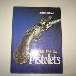 le grand livre des pistolets de F - Wilkinson