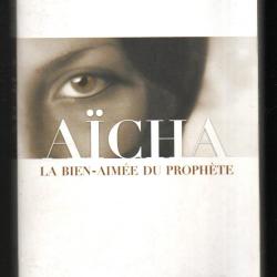 aicha la bien-aim&eacute;e du proph&egrave;te de genevi&egrave;ve chauvel roman historique