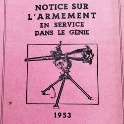 Notice armement du génie .Edition 1953 . Concerne matériel léger et lourd . Pour collection .