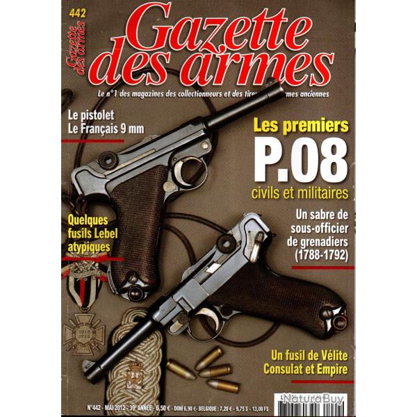 gazette des armes 442, les premiers p 08 , fusils lebel atypiques, us 17 2e mod�le, 9mm type arm�e