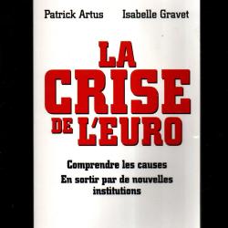 la crise de l'euro comprendre les causes de patrick artus et isabelle gravet en sortir par de nouvel