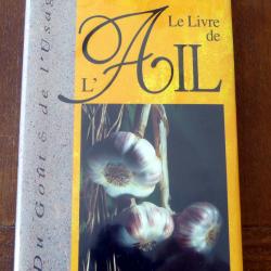 Livre : le livre de l'ail - du g&ocirc;ut et de l'usage