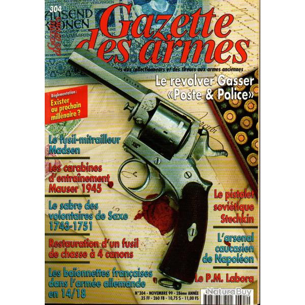 gazette des armes 304 , revolver gasser poste police, carabine mauser 45 part 3, f-m madsen part 1,