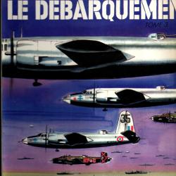 le débarquement tome 3, normandie , italie,provence , résistance icare 111 de 1984