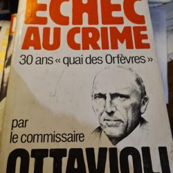 Echec au crime Commissaire Ottavioli 30 ans quai des orfevres