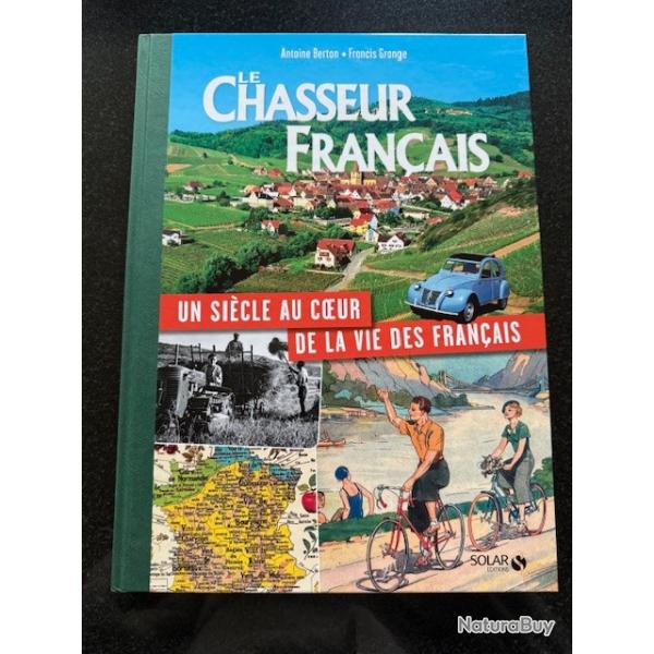 le chasseur Fran�ais un si�cle au coeur de la vie des francais