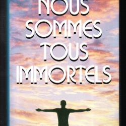 nous sommes tous immortels de patrick drouot