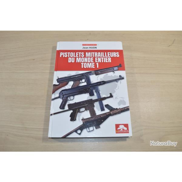Livre / JEAN HUON  Bouquin pistolets mitrailleurs du monde entier - - tome 1