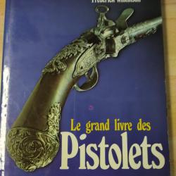 Le Grand livre des pistolets Frederick Wilkinson