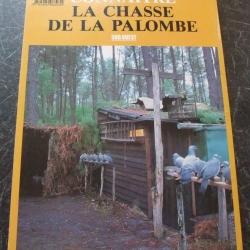 Connaître la chasse de la palombe de Jean-Philippe Audinet Editions Sud Ouest ( 1989 )