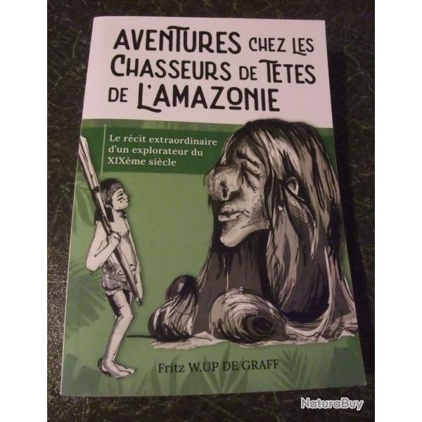Aventures chez les chasseurs de ttes de l'Amazonie de Fritz W.Up De Graff 2021