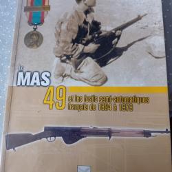 Livre MAS 49et les fusils semi-automatiques fran&ccedil;ais 1894-1979