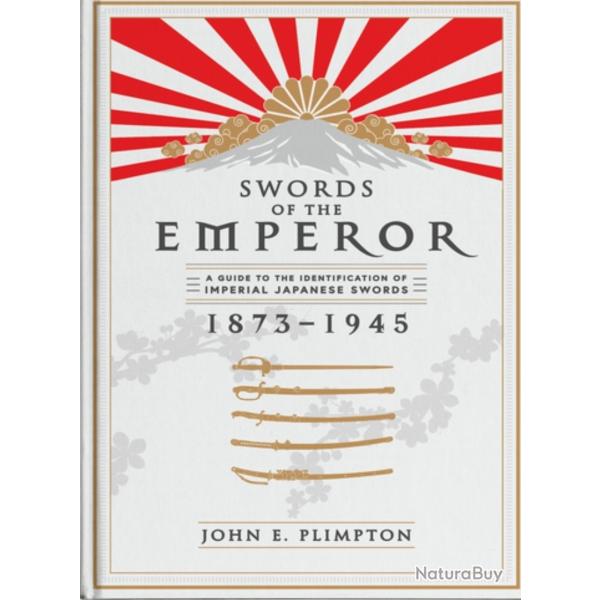 Swords of the Emperor  Imperial Japanese 1873-1945 �dition tr�s rare