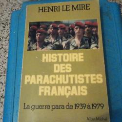 HISTOIRE DES PARACHUTISTES FRANCAIS de Henri Le Mire