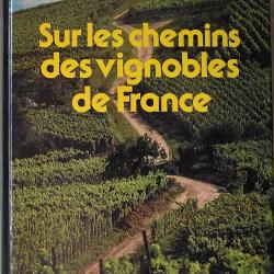 Sur les chemins des vignobles de France - Sélection du Reader's Digest