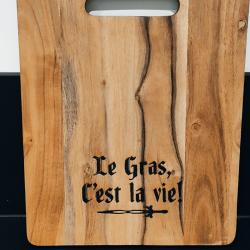 Planche en bois  - Gravée Le gras c'est la vie"