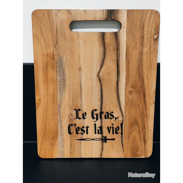Planche en bois  - Grave Le gras c'est la vie"
