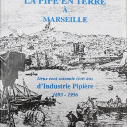 Livre La pipe en terre à Marseille : Deux cent soixante-trois ans d'industrie pipière, 1693-1956