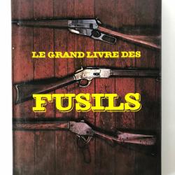 LE GRAND LIVRE DES FUSILS de FREDERICK WILKINSON