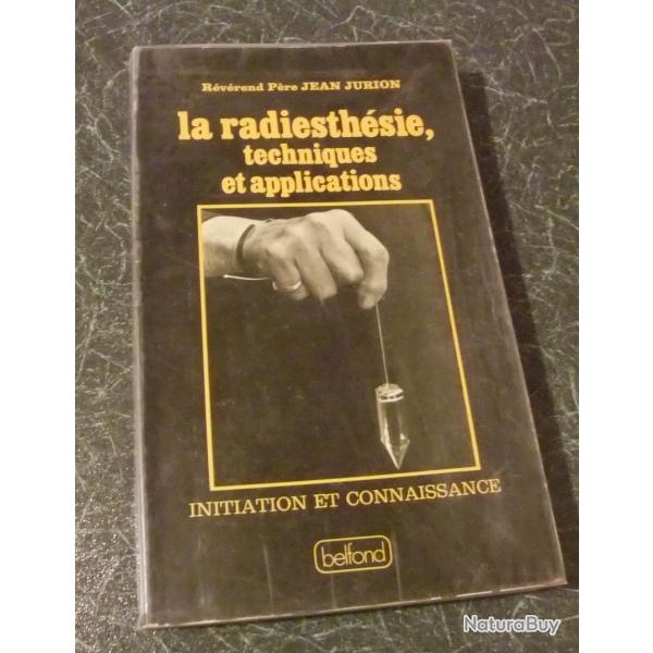 La radiesthsie, techniques et applications de J. Jurion 1976 Belfond
