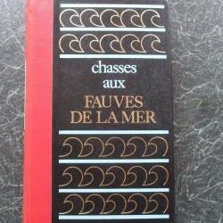 Chasses aux fauves de la mer de Marcel Isy-Schwart 1976