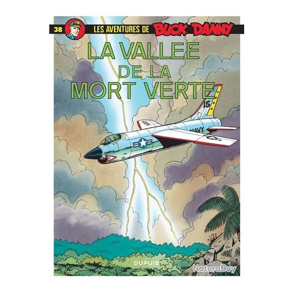 BUCK DANNY la vall�e de la mort verte  avion SAAB J 35 , phantom 4 ,F-8E Crusader  BD intacte Neuve