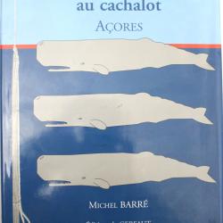 Livre A&ccedil;ores les derni&egrave;res chasses au cachalot