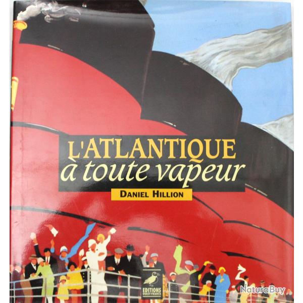 Livre l'Atlantique  toute vapeur de Daniel Hillion