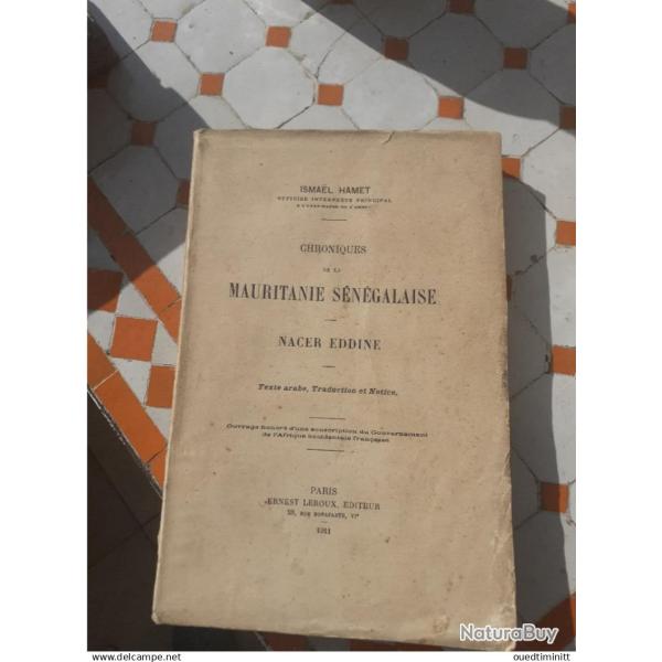 Ismael Hamet, chroniques de la Mauritanie S�n�galaise, Nacer Eddine, RARE. 1911.