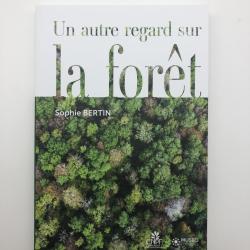 Un autre regard sur la for&ecirc;t