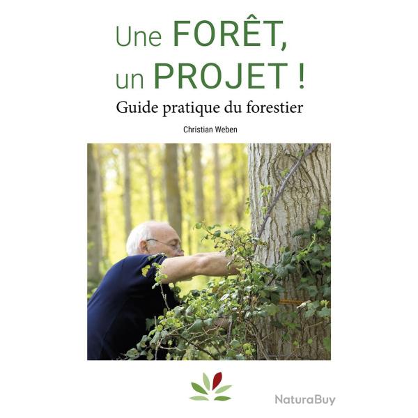 Une for�t, un projet : guide pratique du forestier