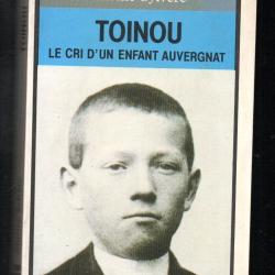 toinou le cri d'un enfant auvergnat , pays d'ambert par antoine sylv&egrave;re ,presses pocket