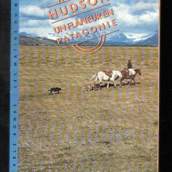 hudson un flaneur en patagonie dewilliam henry hudson , les matins du monde