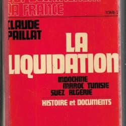 Vingt ans qui d&eacute;chir&egrave;rent la France Tome 2 : LA LIQUIDATION Indochine Maroc Tunisie suez alg&eacute;rie fra