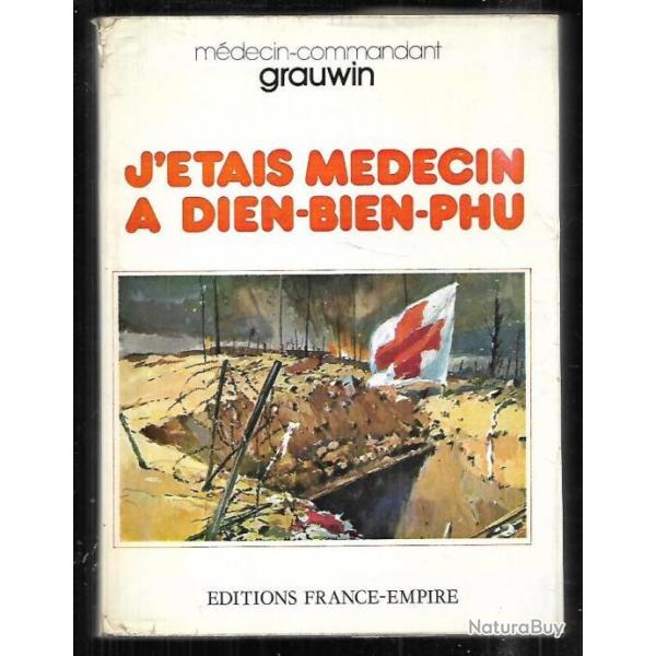 j'�tais m�decin � dien bien phu m�decin commandant grauwin indochine ,r��dition d�dicac�