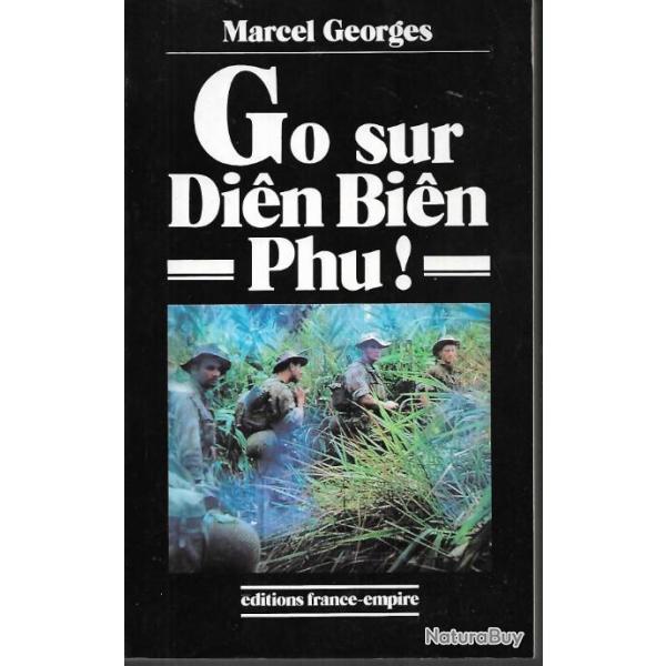 go sur dien bien phu..marcel georges livre neuf , indochine , parachutistes ,a�roport�s