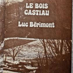 Le bois Castiau - Luc Bérimont