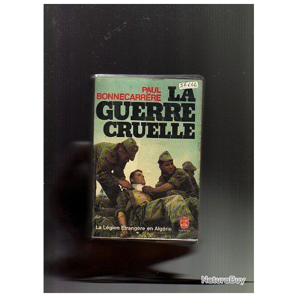 la guerre cruelle . la l�gion �trang�re en alg�rie . poche  bonnecarr�re paul