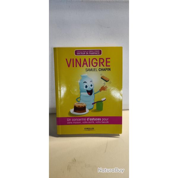 Vinaigre: Un concentr d'astuces pour votre maison, votre sant, votre beaut (Concentr de bienfait