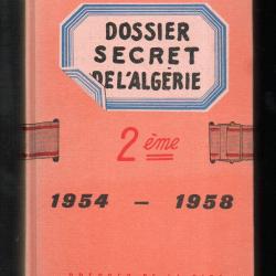 dossier secret de l'alg&eacute;rie  de claude paillat  tome 2 1954-1958