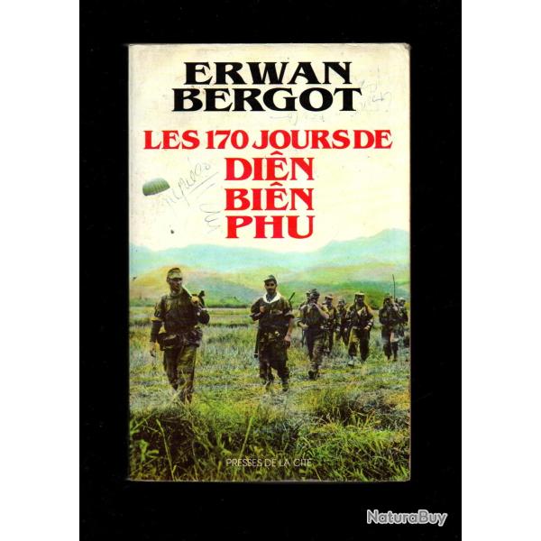 les 170 jours de dien bien phu de bergot Erwan guerre d'indochine 1954 d�fraichi