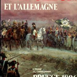napol&eacute;on et l'allemagne prusse 1806 de j.trani&eacute; et jc carmigniani  1er empire