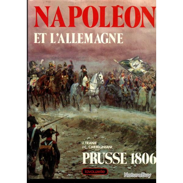 napol�on et l'allemagne prusse 1806 de j.trani� et jc carmigniani  1er empire