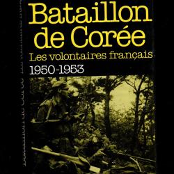 Bataillon de Cor&eacute;e. Les volontaires fran&ccedil;ais 1950-1953 d'erwan bergot cartonn&eacute; jaquette