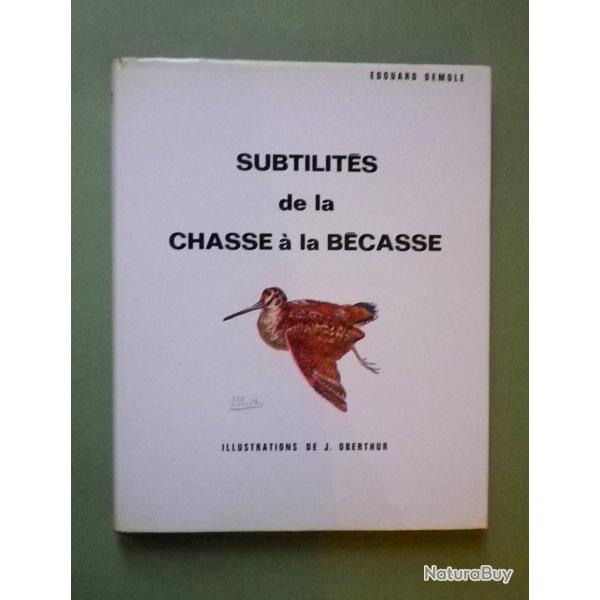 (1969) Subtilits de la Chasse  la Bcasse - Edouard Demole.