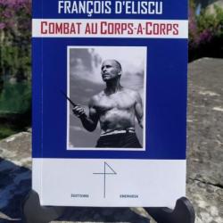 Combat au corps &agrave; corps Manuel self-defense WWII Rangers USA/France Fran&ccedil;ois d'Eliscu